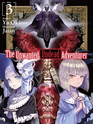 cover image of The Unwanted Undead Adventurer, Volume 3